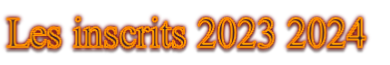 Les inscrits 2023 2024
